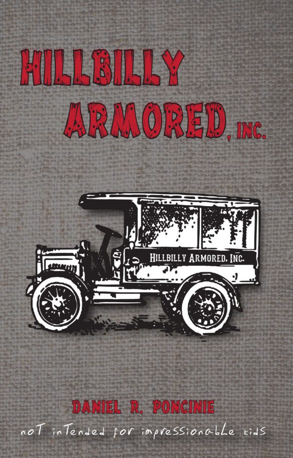 Book cover with Hillbilly Armored, Inc. featuring a vintage armored vehicle, suggestive of humor or satire.