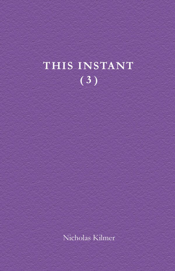 A book cover with the title "This Instant (3)" by Nicholas Kilmer against a purple background.