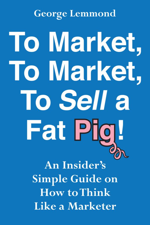 Book cover for "To Market, To Market, To Sell a Fat Pig!" by George Lemmond featuring a stylized pig tail.