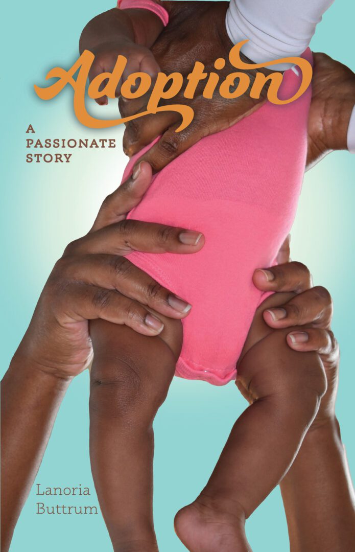 An adult hand holds a baby wearing a pink onesie against a teal background, with the title "Adoption - a passionate story" above.