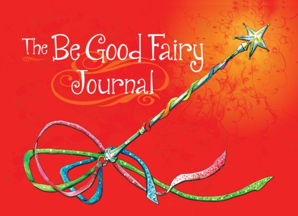 Colorful illustration of a magic wand with ribbons, accompanied by The Be Good Fairy Journal against a red background.