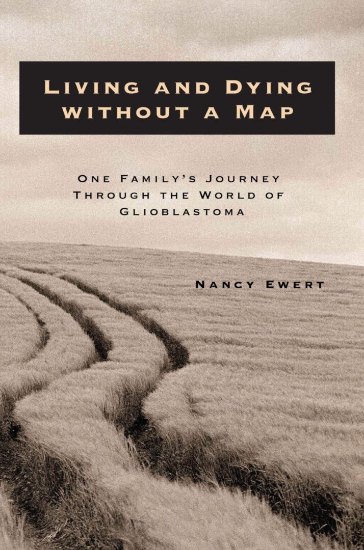 A book cover titled "Living and Dying without a Map" by Nancy Ewert, featuring an image of a plowed field with curved furrows stretching into the horizon.