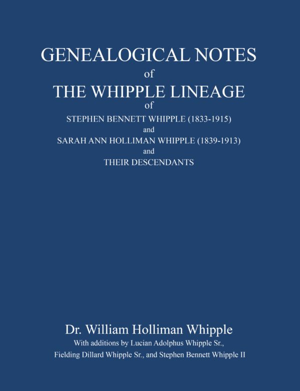 Cover of a book titled "Genealogical Notes of the Whipple Lineage" with authors Dr. William Lucian Adolphus Whipple Sr., Fielding Dillard Whipple Sr., and Stephen Bennett Whipple II.