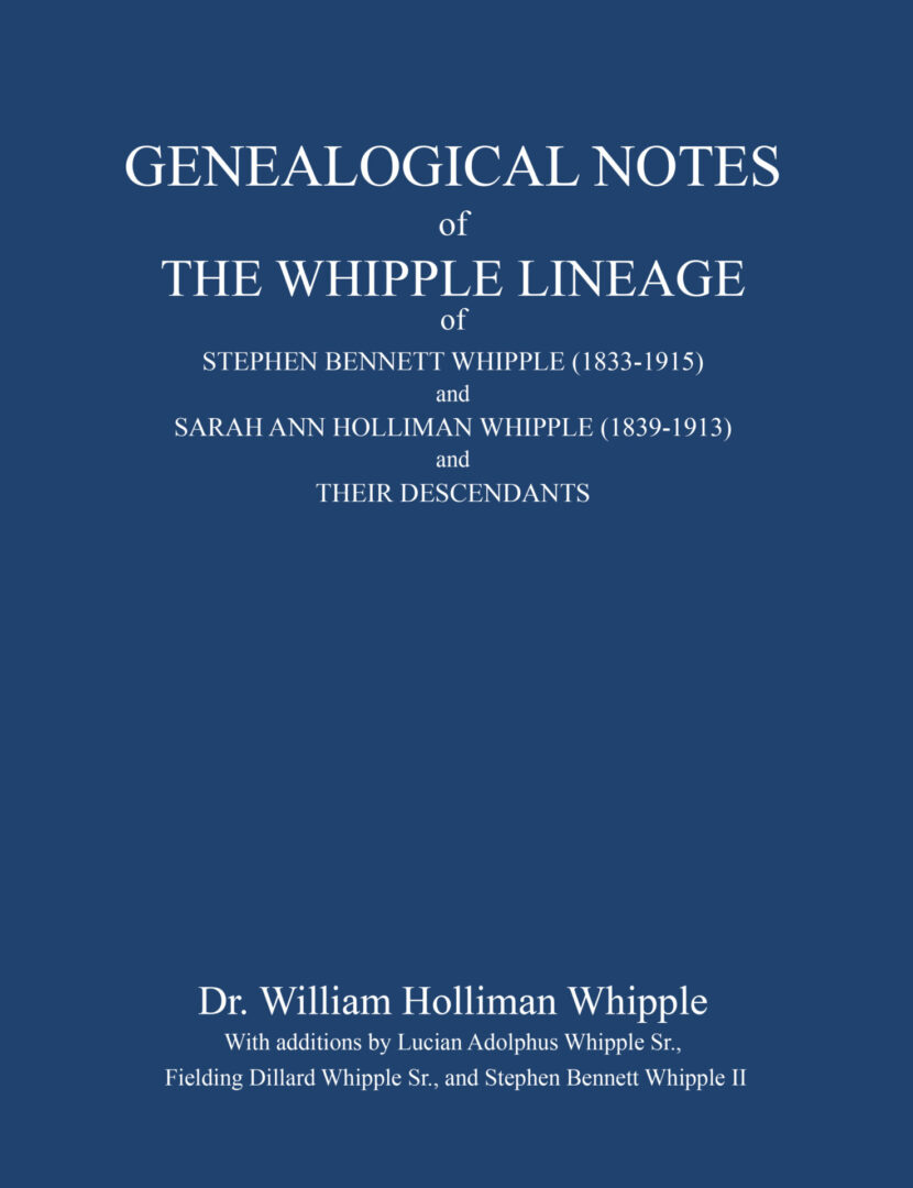 Cover of a book titled "Genealogical Notes of the Whipple Lineage" with authors Dr. William Lucian Adolphus Whipple Sr., Fielding Dillard Whipple Sr., and Stephen Bennett Whipple II.