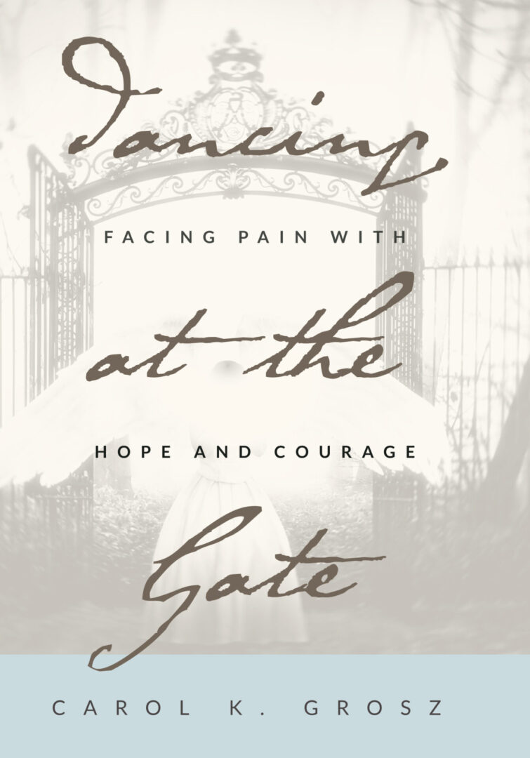 Book cover for "Dancing at the Gate" by carol k. grosz, featuring elegant script typography and a snowy gate in the background.