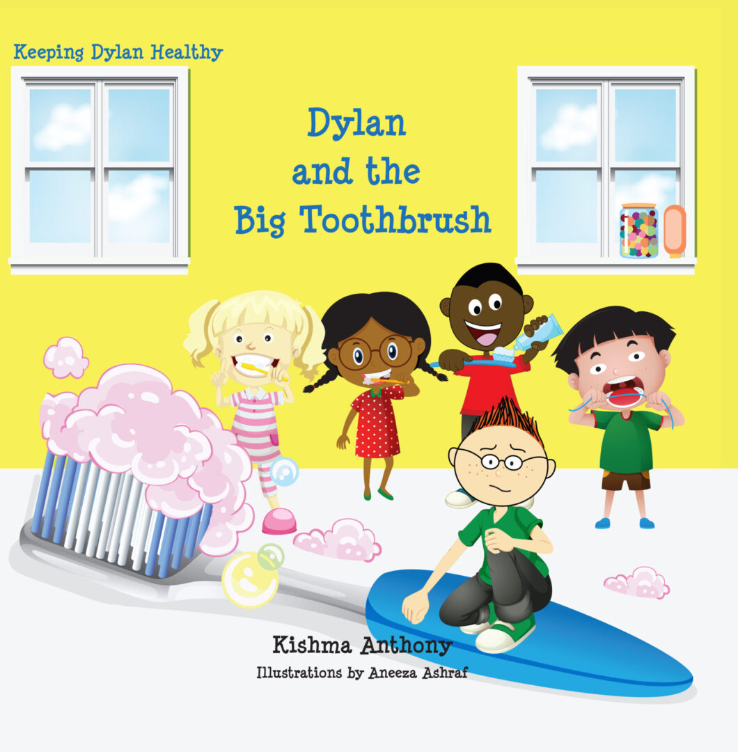 Cover of a children's book titled "Dylan and the Big Toothbrush" by Kishma Anthony, showing illustrated diverse children standing around a giant toothbrush with soap bubbles floating around.