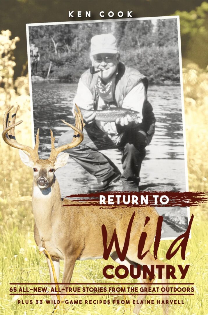 A book cover titled "Return to Wild Country" by Ken Cook, featuring an image of a deer in the foreground and a person fishing in the background, with a caption that mentions additional wild-game recipes.