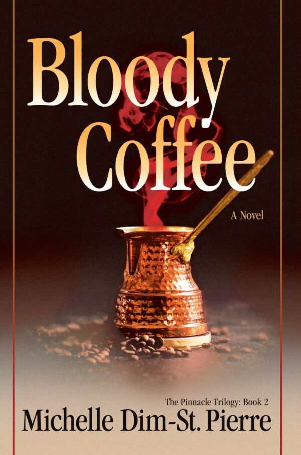 A book cover for "Bloody Coffee", a novel by michelle dim-st. pierre, featuring an image of a copper coffee pot with a skull in smoke above it.