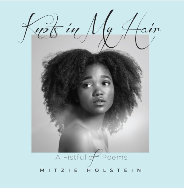 Young girl with curly hair on the cover of a poetry book titled "Knots in My Hair" by Mitzie Holstein.