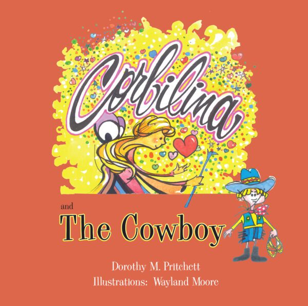 Illustration of a whimsical character holding a lollipop next to text reading "Corbilina and the Cowboy" by Dorothy M. Pritchett with illustrations by Wayland Moore, set against a vibrant, splashy background.