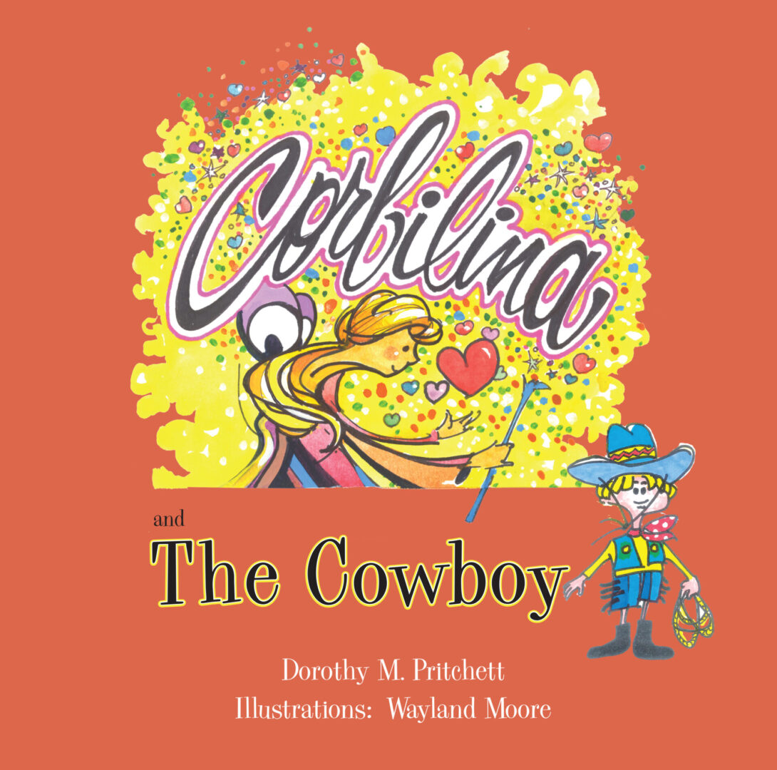 Illustration of a whimsical character holding a lollipop next to text reading "Corbilina and the Cowboy" by Dorothy M. Pritchett with illustrations by Wayland Moore, set against a vibrant, splashy background.