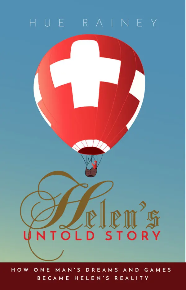 A red and white hot air balloon with a cross design ascends against a blue sky above the title "Helen's Untold Story" and the tagline "how one man's dreams and games became helen's reality.