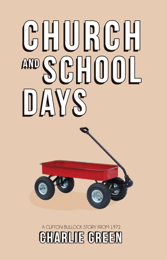 Red wagon on a beige background with text "Church and School Days," "a Clifton Bullock Charlie story from 1972" above and below it.