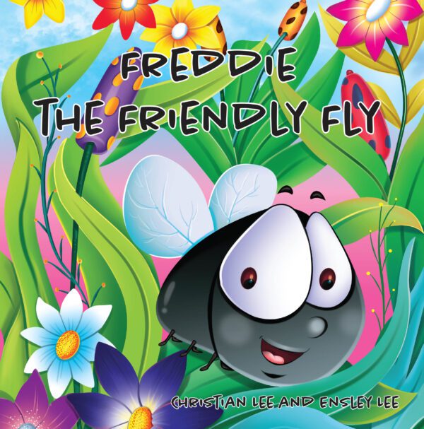 A colorful children's book cover titled "Freddie the Friendly Fly" by Christian Lee and Ensley Lee, featuring a smiling cartoon fly with large eyes amidst vibrant flowers and foliage.