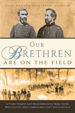 Portraits of two civil war figures above a title and depiction of soldiers on a battlefield, representing a book cover about personal accounts from Our Brethren are on the Field.