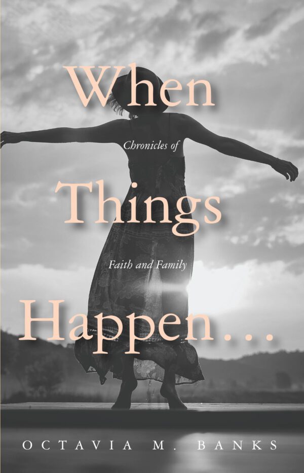 A book cover titled "When Things Happen" by Octavia M. Banks, featuring an image of a person balancing on a rail with arms outstretched against a cloudy backdrop.