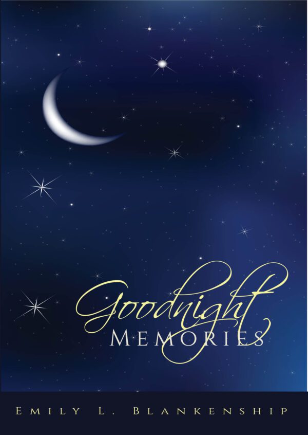 A Goodnight Memories book cover featuring a night sky with a crescent moon and stars, titled "goodnight memories" by emily l. blankenship.