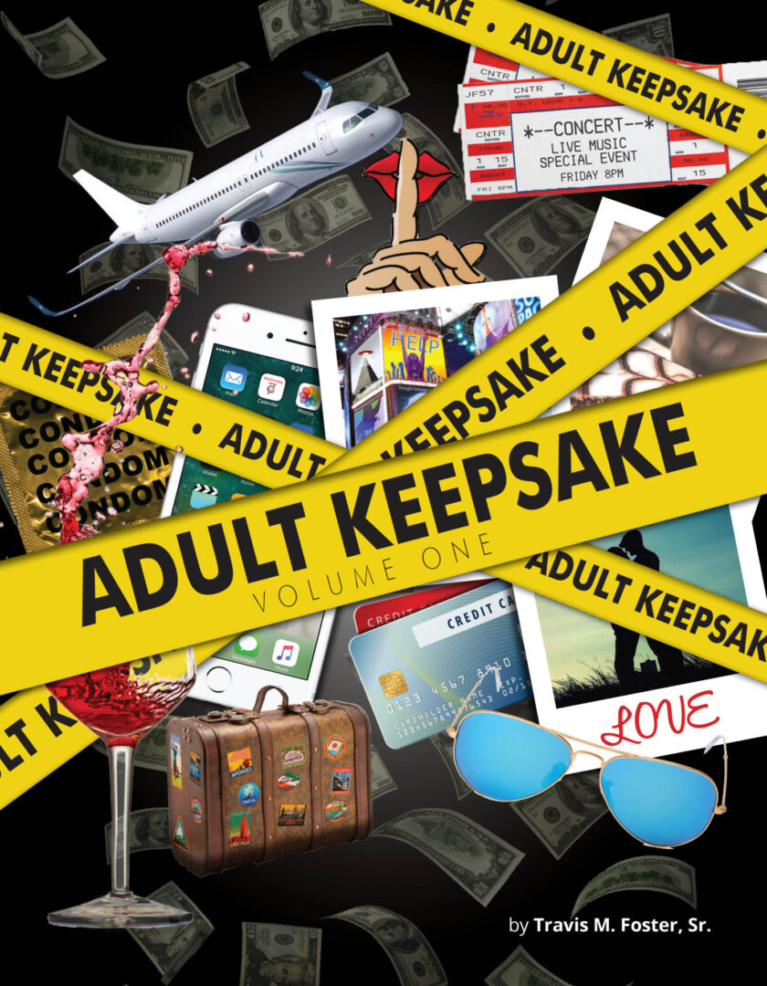 A collage of various adult-themed items such as money, airplane, tickets, and sunglasses, promoting "Adult Keepsake Volume One" by Travis M. Foster, Sr.