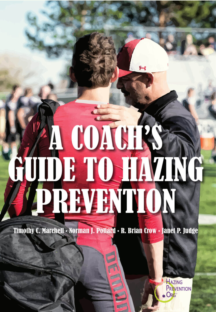 An athlete and a coach sharing a supportive moment on the field with the overlay text "A Coach's Guide to Hazing Prevention.