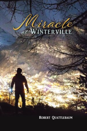 A person silhouetted against a night view of a lit-up town in a valley with the title "Miracle at Winterville" by Robert Quattlebaum.