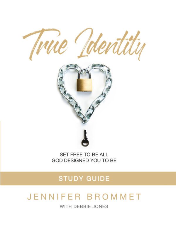 A cover of the True Identity Study Guide by Jennifer Brommet with Debbie Jones, featuring a chain forming a heart shape secured with a padlock.