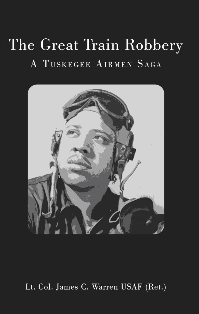 Book cover featuring a black-and-white image of an aviator, potentially representing lt. col. james c. warren, titled 'The Great Train Robbery'.