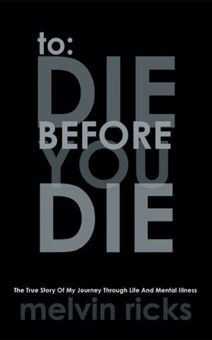 Book cover titled "To: Die Before You Die" by Melvin Ricks.