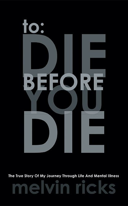 Book cover titled "To: Die Before You Die" by Melvin Ricks.