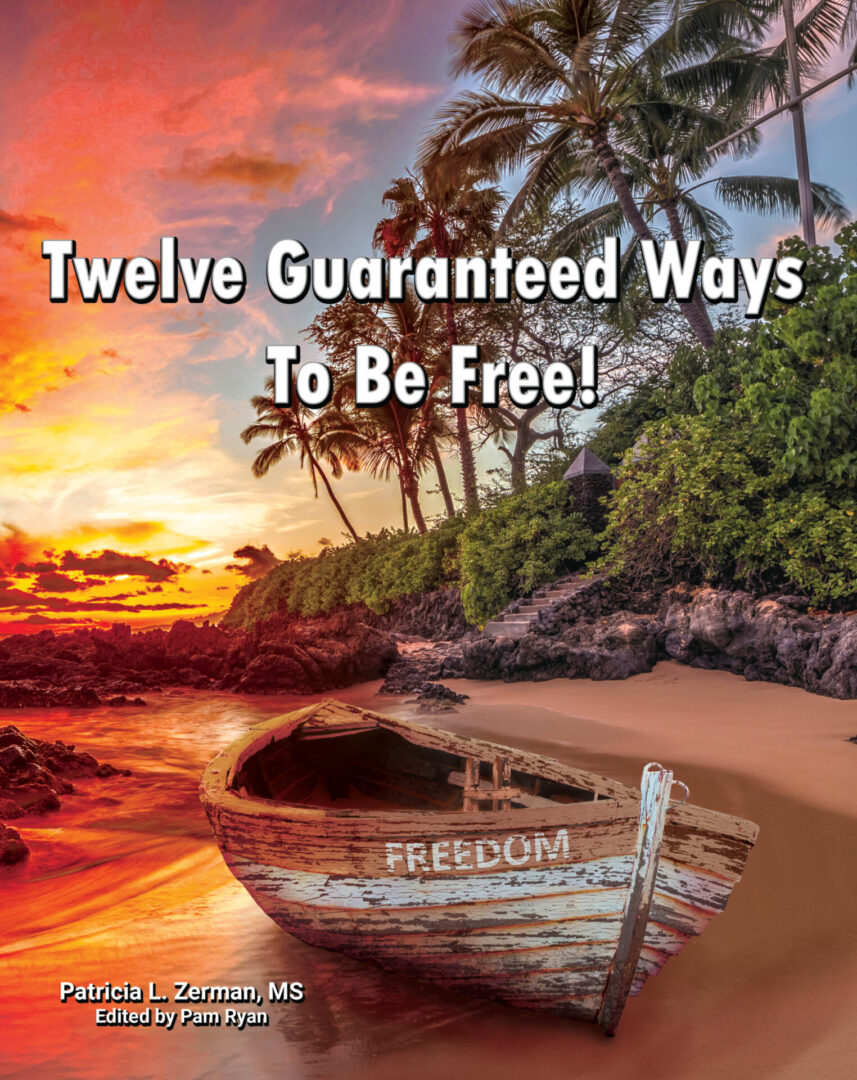 A weathered boat named 'freedom' on a tropical beach at sunset with the product Twelve Guaranteed Ways To Be Free!.