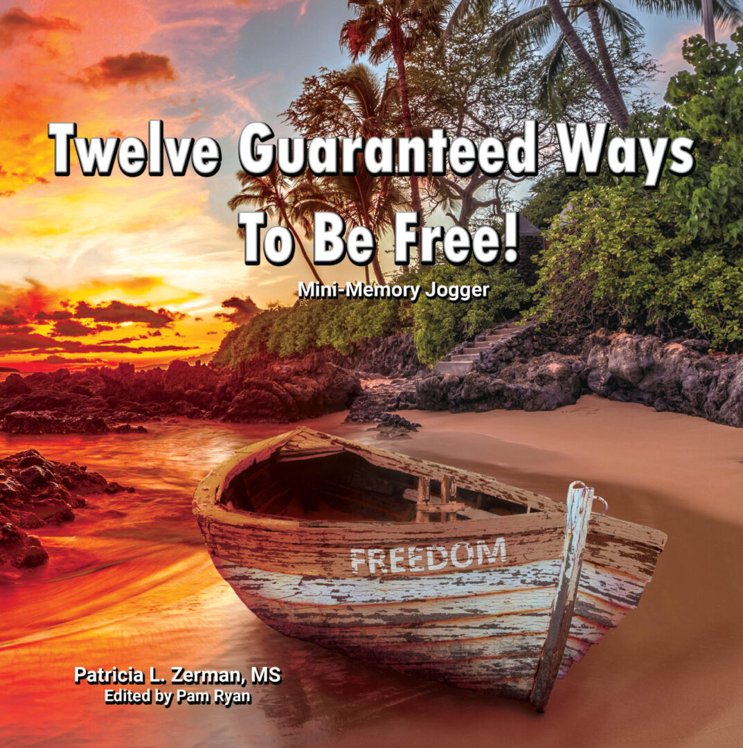 A boat named freedom lying on a sandy beach at sunset with the book title "Twelve Guaranteed Ways To Be Free! Mini-Memory Jogger" displayed above.