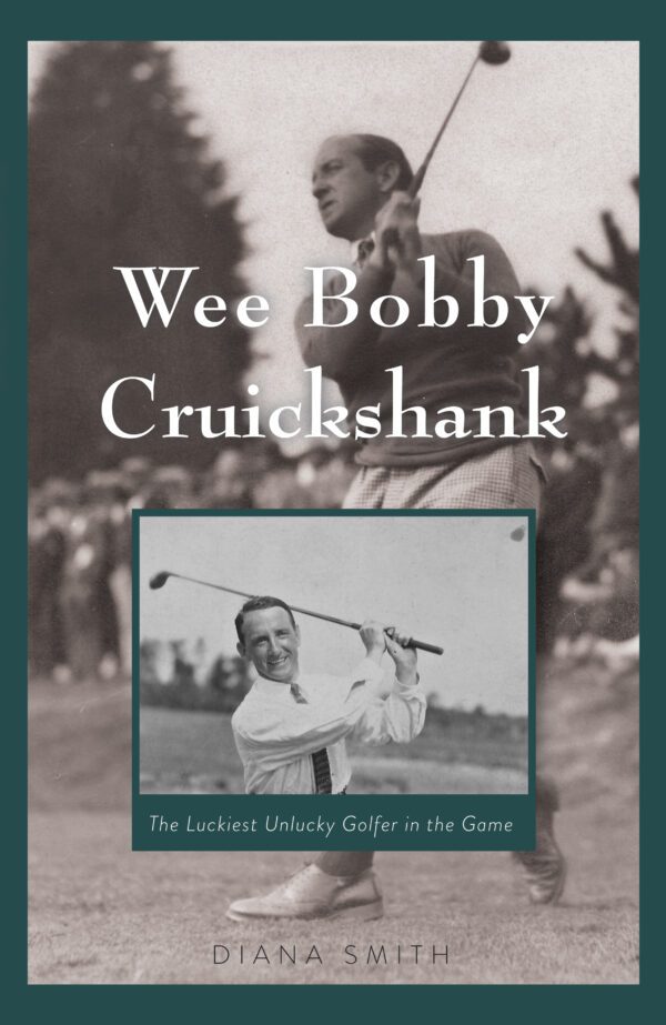 Vintage photo of a golfer swinging a club, with book title "Wee Bobby Cruickshank - the luckiest unlucky golfer in the game" by Diana Smith.