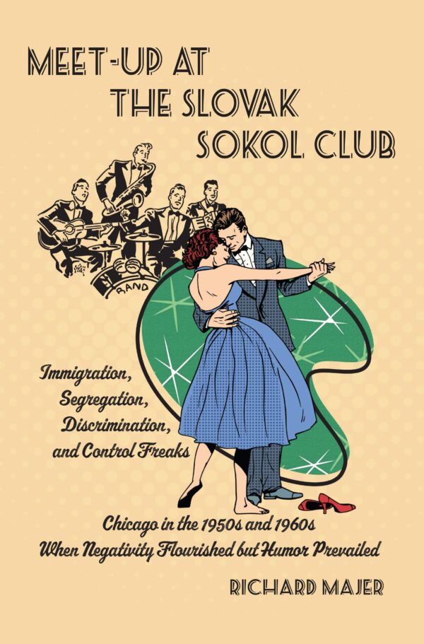 A retro-styled book cover for "Meet-Up at the Slovak Sokol Club" featuring a couple dancing, with historical and cultural themes mentioned.