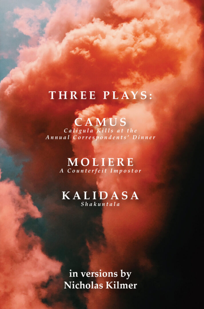 Book cover for "Three Plays: Camus, Moliere, Kalidasa" featuring works by camus, molloy, and kalidasa in versions by nicholas kilmer, set against a backdrop of dramatic red and pink clouds.