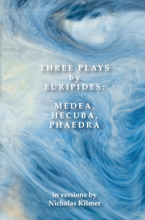 Book cover featuring Three Plays by Euripides: Medea, Hecuba, Phaedra in versions by Nicholas Kilmer, set against a blue and white abstract background.