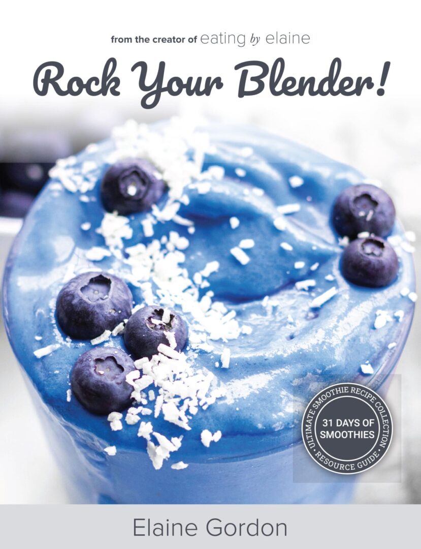 Promotional image featuring a blueberry smoothie with the title "Rock Your Blender!" by elaine gordon, including a note about a 31-day smoothie recipe resource guide.