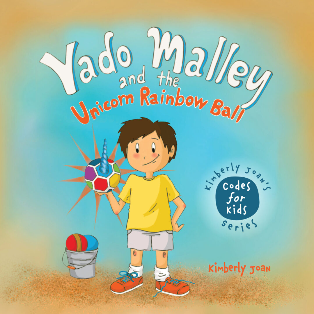 A boy with a soccer ball stands next to the title "Yado Malley and the Unicorn Rainbow Ball" from the "Codes for Kids" series by Kimberly Joan.