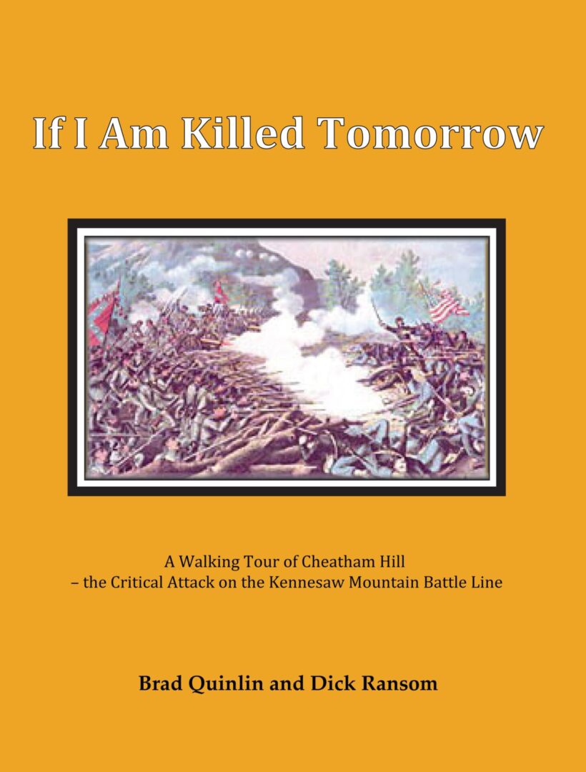 A **If I Am Killed Tomorrow** book cover, featuring an illustration of a civil war battle scene, and subtext about a walking tour of Cheatham Hill and the Kennesaw Mountain battle line.