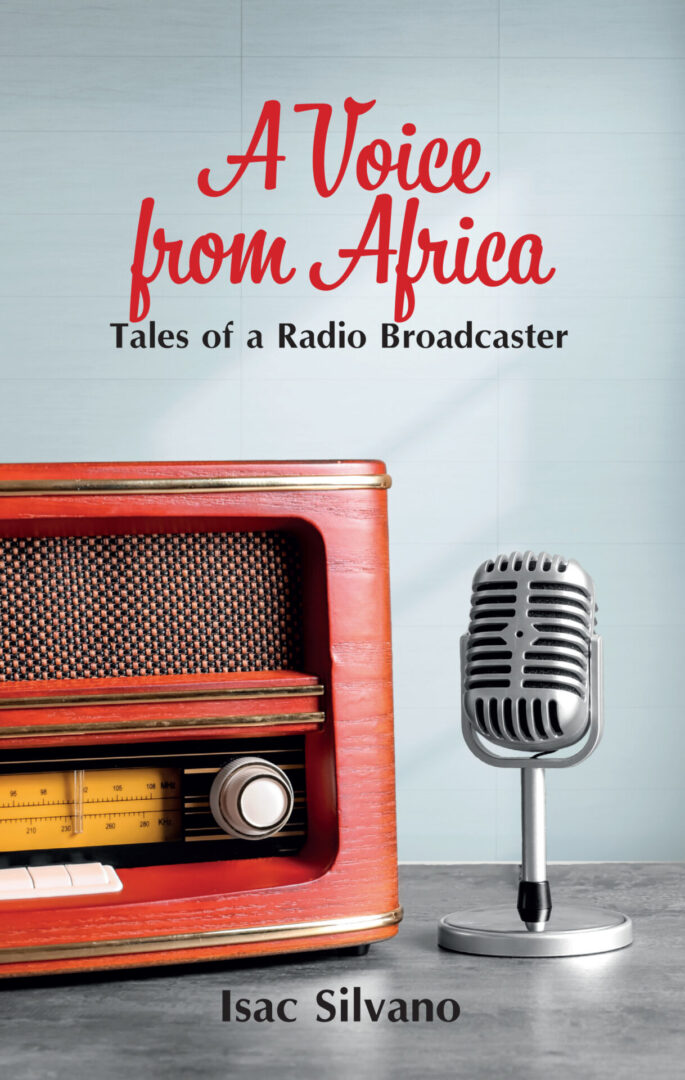 A Voice from Africa book cover featuring a vintage radio and microphone with the title "a voice from africa: tales of a radio broadcaster" by isac silvano.