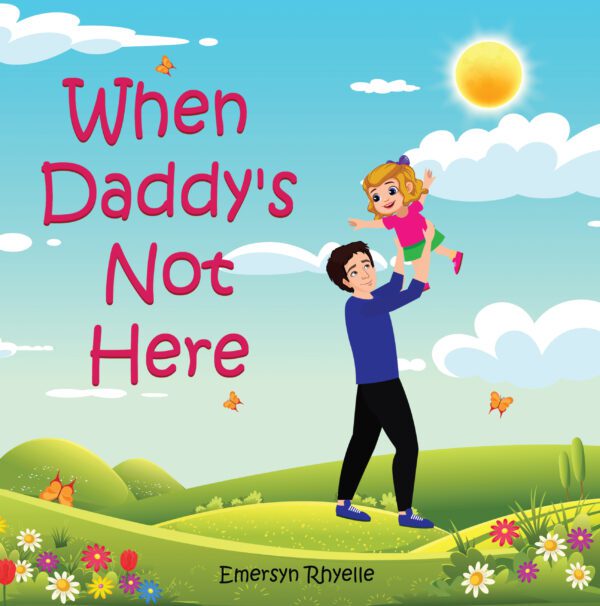 When When Daddy's Not Here lifting child in a sunny, outdoor setting with an illustration style suggestive of a children's book cover.