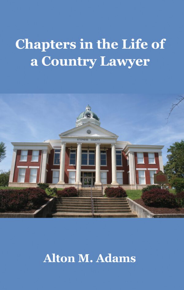 Cover of a book titled "Chapters in the Life of a Country Lawyer" by alton m. adams, featuring a photograph of a classic red-brick courthouse with a central dome under a blue sky.