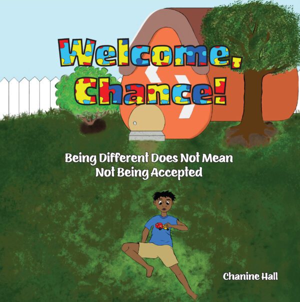 Welcome, Chance! cover illustration featuring a happy child running on grass with the title "welcome, change! being different does not mean not being accepted" by chanine hall, against a backdrop of a colorful tree and a white picket fence.