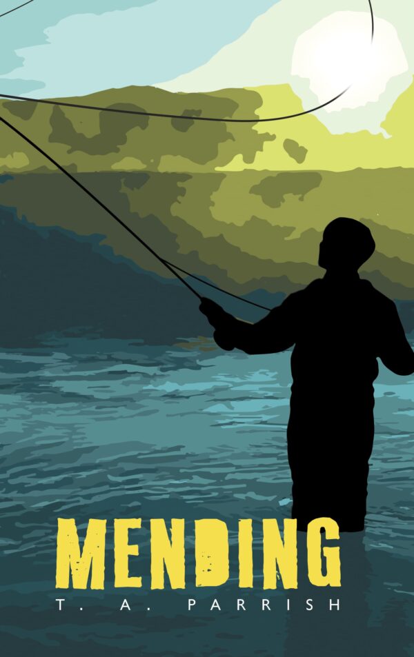 Silhouetted figure fishing by a river at sunset with "Mending" text overlay.