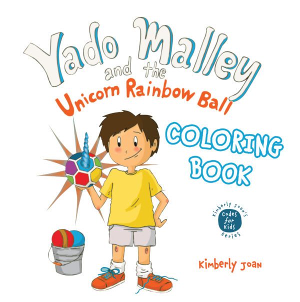 Illustration of a young boy with a colorful ball and text for the Yado Malley and the Unicorn Rainbow Ball Coloring Book by Kimberly Joan.