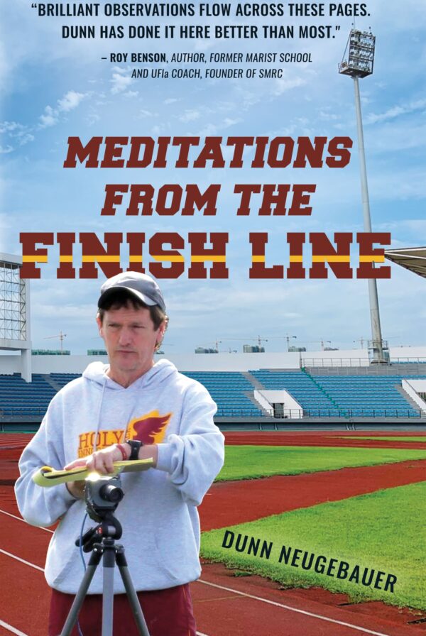 A man in a track and field outfit stands on a running track, holding a clipboard, with the title "Meditations from the Finish Line" and praise for his insights by Roy Benson on the cover of a book.