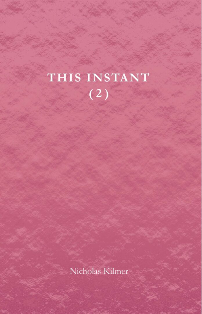 Cover of the book "This Instant (2)" by Nicholas Kilmer with a pink textured background.