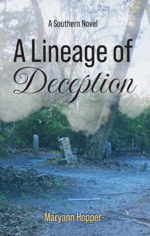 Book cover for 'A Lineage of Deception' - a southern novel by Maryann Hopper, featuring an atmospheric cemetery scene.