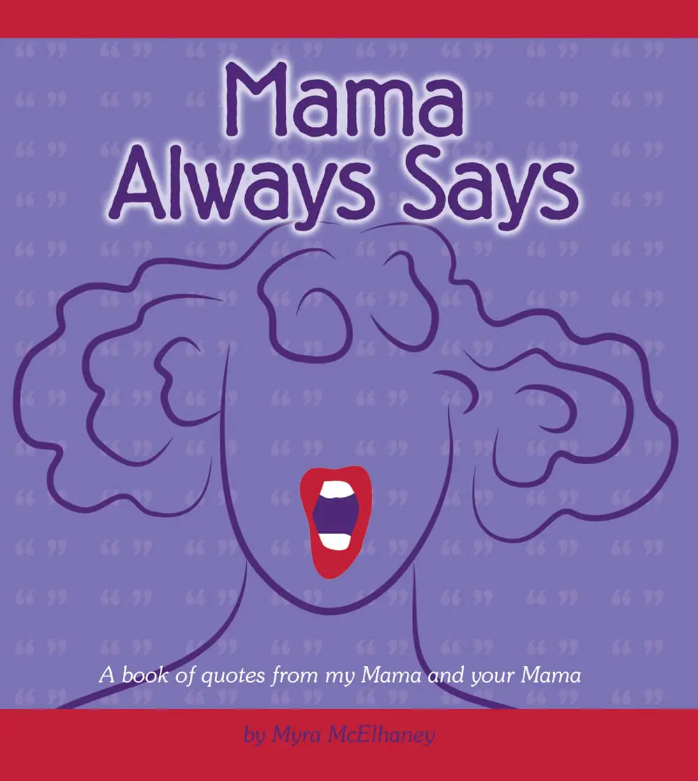 Book cover titled "Mama Always Says" featuring stylized text and an illustration of a mouth on a purple background.