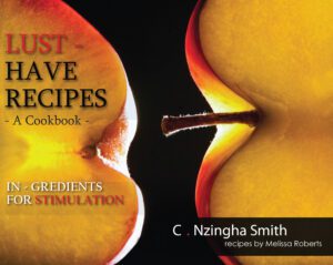 Cookbook cover featuring a split apple with the title "Lust-Have Recipes: IN-Gredients for Stimulation" by c. nzingha smith, including the tagline "ingredients for stimulation.