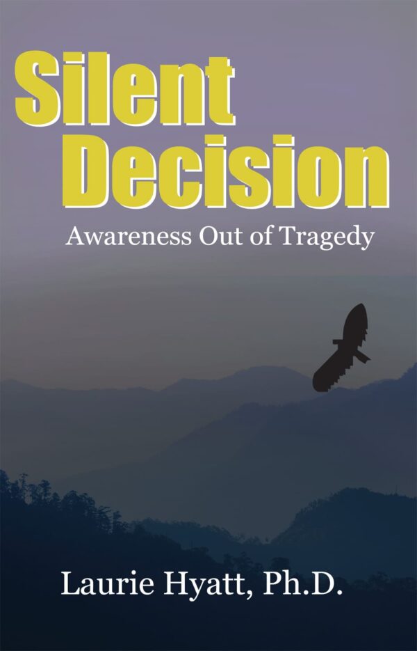 Book cover of "Silent Decision: Awareness Out of Tragedy" featuring a mountainous silhouette background and a graphic of an airplane.