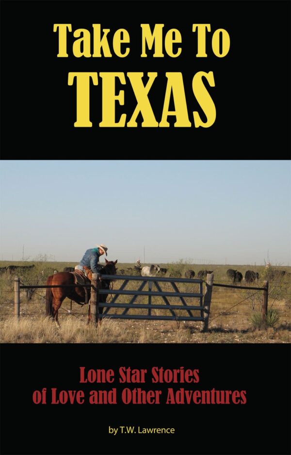 A promotional image for a book titled 'Take Me To Texas' featuring a cowboy leaning on a fence with cattle in the background.